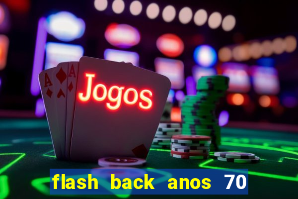 flash back anos 70 80 90 download gratis